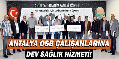 Antalya OSB çalışanlarına dev sağlık hizmeti!