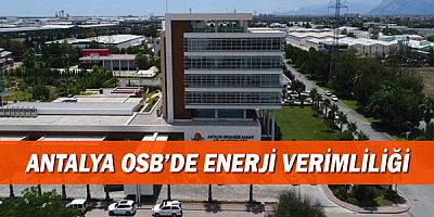 Antalya OSB'de enerji verimliliği!