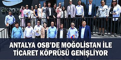 Antalya Osb’de Moğolistan İle Ticaret Köprüsü Genişliyor