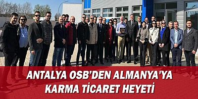 Antalya OSB'den Almanya'ya karma ticaret heyeti!