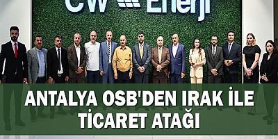 Antalya OSB'den Irak İle Ticaret Atağı
