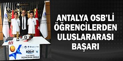 Antalya Osb’li Öğrencilerden Uluslararası Başarı