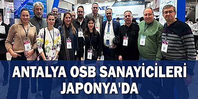 Antalya OSB Sanayicileri Japonya'da!