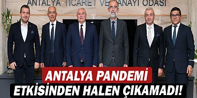 Antalya pandemi etkisinden halen çıkamadı!