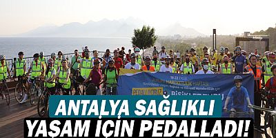 Antalya sağlıklı yaşam için pedalladı!