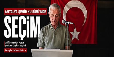 Antalya Şehir Kulübü’nde Seçim