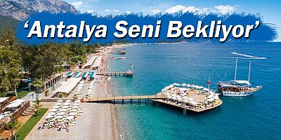 ‘Antalya Seni Bekliyor’ kampanyası büyüyor.