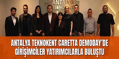 Antalya Teknokent Caretta Demoday’de Girişimciler Yatırımcılarla Buluştu