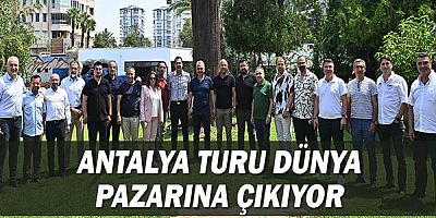Antalya turu dünya pazarına çıkıyor