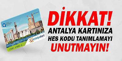 Antalyakartlara HES kodunu tanımlaması şartı geldi!