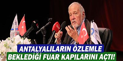 Antalyalıların özlemle beklediği fuar kapılarını açtı!