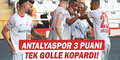 Antalyaspor 3 puanı tek golle kopardı!