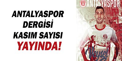 Antalyaspor Dergisi Kasım sayısı yayında!