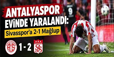 Antalyaspor Evinde Yaralandı: Sivasspor'a 2-1 Mağlup
