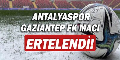 Antalyaspor-Gaziantep FK maçının günü ve saati değişti!