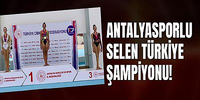 Antalyasporlu Selen Türkiye Şampiyonu !
