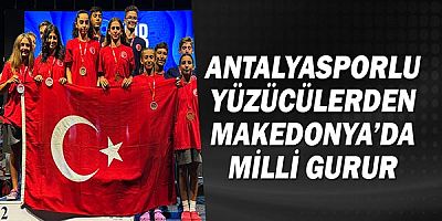 Antalyasporlu Yüzücülerden Makedonya’da Milli Gurur
