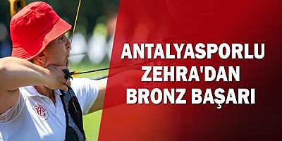  Antalyasporlu Zehra'dan Bronz Başarı