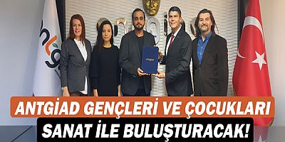 ANTGİAD gençleri ve çocukları sanat ile buluşturacak!