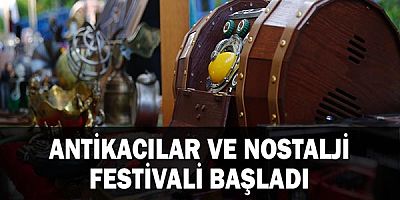 Antikacılar ve Nostalji Festivali başladı