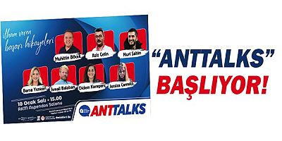“ANTTALKS” başlıyor!