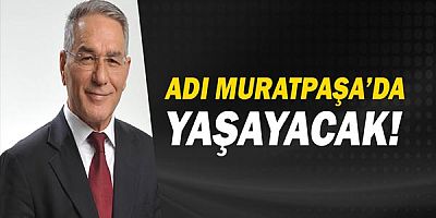  Arif Bulut’un adı Muratpaşa’da yaşayacak 