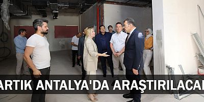 Artık Akdeniz Üniversitesi'nde araştırılacak.