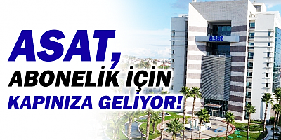 ASAT abonelik için kapınıza geliyor