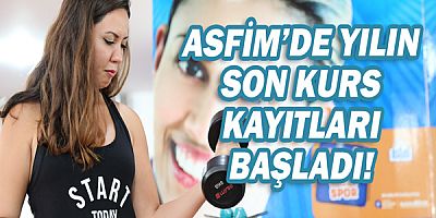ASFİM’de yılın son kurs kayıtları başladı!