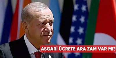 Asgari ücrete ara zam var mı?