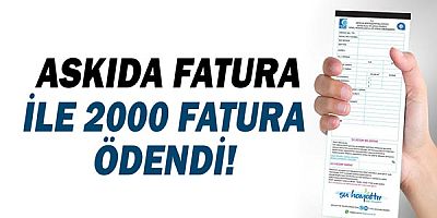Askıda Fatura uygulaması ile 2 bin ailenin su faturaları ödendi!