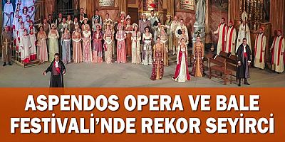 Aspendos Opera ve Bale Festivali'nde rekor seyirci!