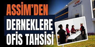 ASSİM’den derneklere ofis tahsisi