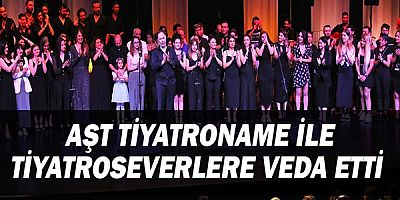  AŞT Tiyatroname ile tiyatroseverlere veda etti