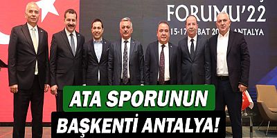 Ata sporunun başkenti Antalya!