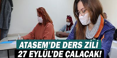ATASEM’de ders zili 27 Eylül’de çalacak!