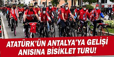 Atatürk’ün Antalya’ya gelişi anısına bisiklet turu