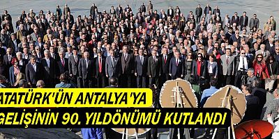 Atatürk’ün Antalya’ya gelişinin 90. yıldönümü kutlandı