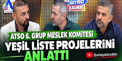 ATSO 6. Grup Meslek Komitesi Yeşil Liste projelerini anlattı.