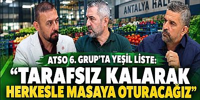 Atso 6. Grup'ta Yeşil Liste: “Tarafsız Kalarak Herkesle Masaya Oturacağız”