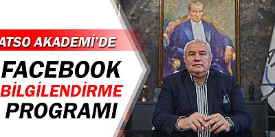 ATSO Akademi’den Facebook Bilgilendirme Programı