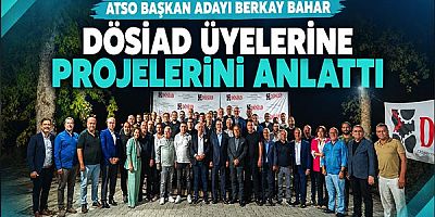 ATSO Başkan Adayı Berkay Bahar projelerini DÖSİAD üyelerine anlattı 