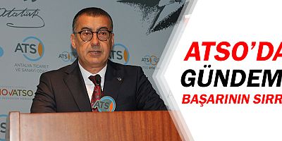 ATSO’da gündem: Başarının sırrı!