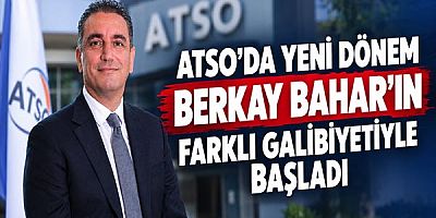 ATSO’da Yeni Dönem Berkay Bahar’ın Farklı Galibiyetiyle Başladı