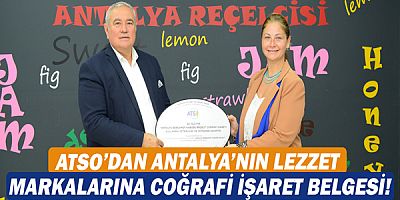 ATSO’dan Antalya’nın lezzet markalarına coğrafi işaret belgesi!