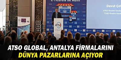  ATSO GLOBAL, Antalya firmalarını dünya pazarlarına açıyor