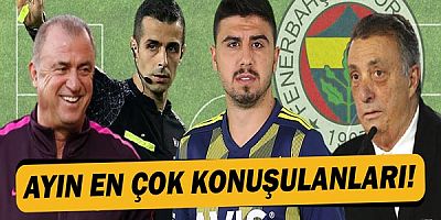 Ayın en çok konuşulanları bunlar!