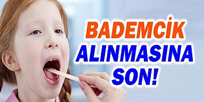 Bademcik alınmasına son!