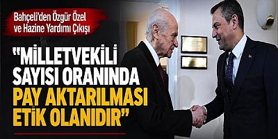 Bahçeli'den Özgür Özel ve Hazine Yardımı Çıkışı