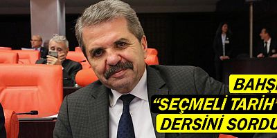 Bahşi, tarih dersinin seçmeli statüsünü sordu